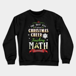 Christmas Cheer - Teaching Math Here Crewneck Sweatshirt